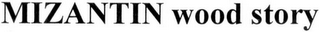 MIZANTIN WOOD STORY logo