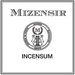 MIZENSIR CREATEUR DE PARFUM MIZENSIR M MANUFACTURA GENEVE MCMXCIX INCENSUM logo