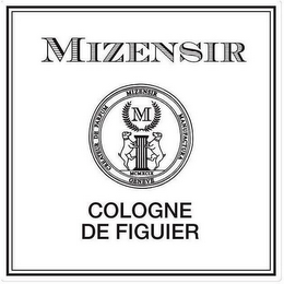 MIZENSIR CREATEUR DE PARFUM MIZENSIR MANUFACTURA GENEVE M MCMXCIX COLOGNE DE FIGUIER logo