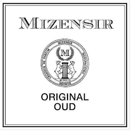 MIZENSIR CREATEUR DE PARFUM MIZENSIR MANUFACTURA GENEVE M MCMXCIX ORIGINAL OUD logo
