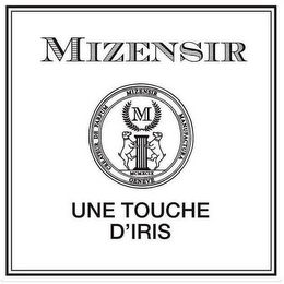 MIZENSIR CREATEUR DE PARFUM MIZENSIR MANUFACTURA GENEVE M MCMXCIX UNE TOUCHE D'IRIS logo