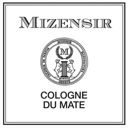 MIZENSIR CREATEUR DE PARFUM MIZENSIR MANUFACTURA GENEVE MCMXCIX COLOGNE DU MATE logo