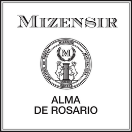 MIZENSIR M CREATEUR DE PARFUM MIZENSIR MANUFACTURA GENEVE ALMA DE ROSARIO MCMXCIX logo