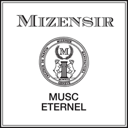 MIZENSIR M CREATEUR DE PARFUM MIZENSIR MANUFACTURA MCMXCIX GENEVE MUSC ETERNEL logo
