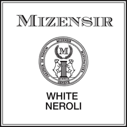 MIZENSIR M CREATEUR DE PARFUM MIZENSIR MANUFACTURA MCMXCIX GENEVE WHITE NEROLI logo