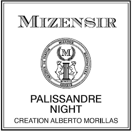MIZENSIR PALISSANDRE NIGHT CREATION ALBERTO MORILLAS M CREATEUR DE PARFUM MIZENSIR MANUFACTURA GENEVE MCMXCIX logo