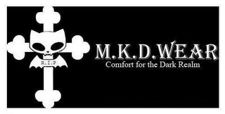 M.K.D. WEAR COMFORT FOR THE DARK REALM R. I. P logo