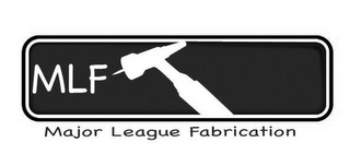 MLF MAJOR LEAGUE FABRICATION logo