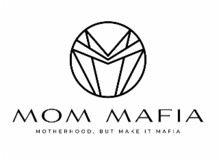 MM MOM MAFIA MOTHERHOOD, BUT MAKE IT MAFIA logo