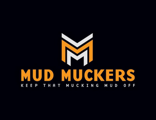 MM MUD MUCKERS KEEP THAT MUCKING MUD OFF logo