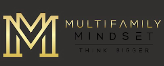 MM MULTIFAMILY MIND SET THINK BIGGER logo
