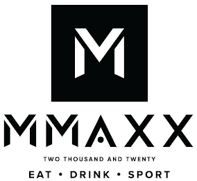 MMAXX TWO THOUSAND AN TWENTY EAT · DRINK · SPORT logo