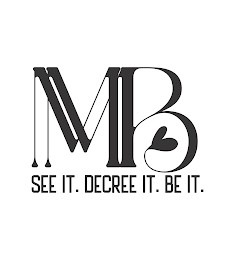 MMB SEE IT. DECREE IT. BE IT. logo