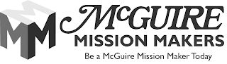 MMM MCGUIRE MISSION MAKERS BE A MCGUIREMISSION MAKER TODAY logo