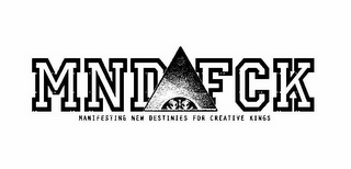 MNDFCK MANIFESTING NEW DESTINIES FOR CREATIVE KINGS logo