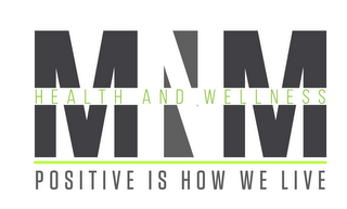 MNM HEALTH AND WELLNESS POSITIVE IS HOWWE LIVE logo