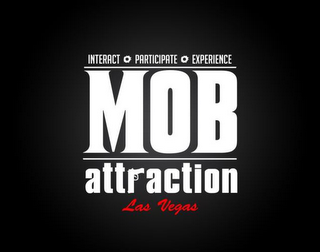 MOB ATTRACTION LAS VEGAS INTERACT PARTICIPATE EXPERIENCE logo