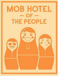 MOB HOTEL - OF - THE PEOPLE logo