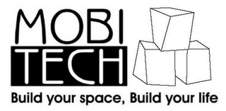 MOBI TECH BUILD YOUR SPACE, BUILD YOUR LIFE logo