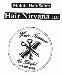 MOBILE HAIR SALON HAIR NIRVANA LLC. HAIR NIRVANA BE BLISSFUL... 703-606-0503 logo