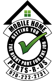 MOBILE HOME PARTS-R-US GETTING YOU THE RIGHT PART FOR THE JOB 970-222-2731 logo