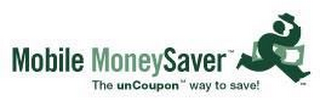 MOBILE MONEYSAVER THE UNCOUPON WAY TO SAVE! logo