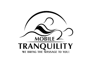 MOBILE TRANQUILITY WE BRING THE MASSAGE TO YOU! logo