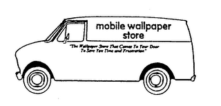 MOBILE WALLPAPER STORE THE WALLPAPER STORE THAT COMES TO YOUR DOOR TO SAVE YOU TIME AND FRUSTRATION logo