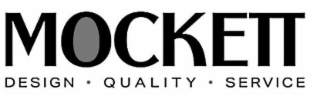 MOCKETT DESIGN · QUALITY · SERVICE logo