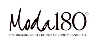 MODA180° ONE HUNDRED EIGHTY DEGREES OF COMFORT AND STYLE logo