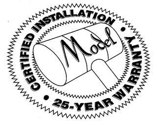 MODEL CERTIFIED INSTALLATION 25-YEAR WARRANTY logo