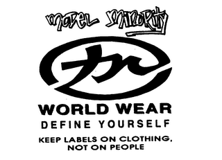 MODEL MINORITY TW WORLD WEAR DEFINE YOURSELF KEEP LABELS ON CLOTHING, NOT ON PEOPLE logo