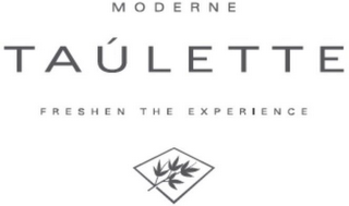MODERNE TAULETTE FRESHEN THE EXPERIENCE logo