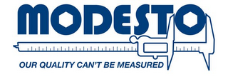 MODESTO OUR QUALITY CAN'T BE MEASURED logo