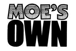 MOE'S OWN
