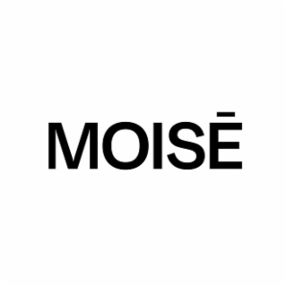 MOISĒ