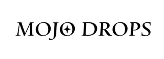 MOJO DROPS