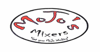 MOJO'S MIXERS "GET YOUR MOJO WORKING" logo
