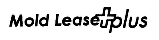 MOLD LEASE PLUS