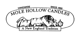 MOLE HOLLOW CANDLES A NEW ENGLAND TRADITION HANDMADE SINCE 1969 logo
