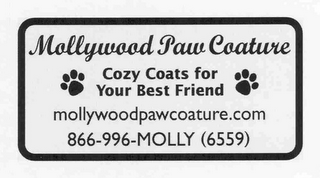 MOLLYWOOD PAW COATURE COZY COATS FOR YOUR BEST FRIEND MOLLYWOODPAWCOATURE.COM 866-996-MOLLY (6559) logo