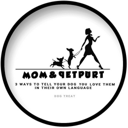 MOM & PETPURT 3 WAYS TO TELL YOUR DOG YOU LOVE THEM IN THEIR OWN LANGUAGE DOG TREAT logo