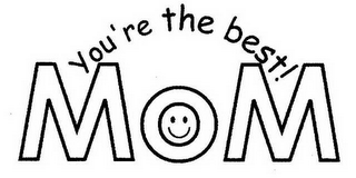 MOM YOU'RE THE BEST! logo