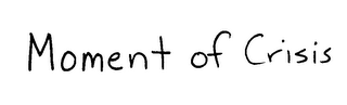 MOMENT OF CRISIS logo