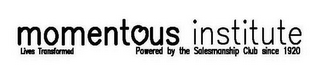 MOMENTOUS INSTITUTE LIVES TRANSFORMED POWERED BY THE SALESMANSHIP CLUB SINCE 1920 logo
