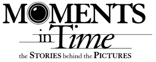 MOMENTS IN TIME THE STORIES BEHIND THE PICTURES logo
