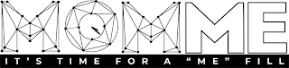 MOMME IT'S TIME FOR A "ME" FILL logo