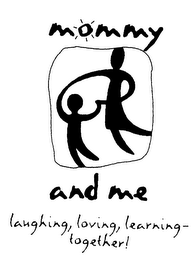MOMMY AND ME LAUGHING, LOVING, LEARNING, TOGETHER! logo