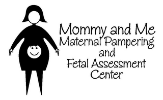 MOMMY AND ME MATERNAL PAMPERING AND FETAL ASSESSMENT CENTER logo