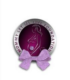MOMMY LET ME LIVE FOUNDATION logo